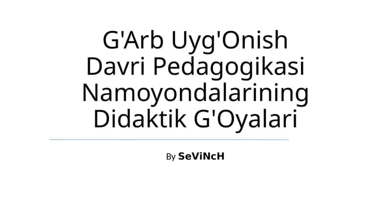G'Arb Uyg'Onish Davri Pedagogikasi Namoyondalarining Didaktik G'Oyalari 1