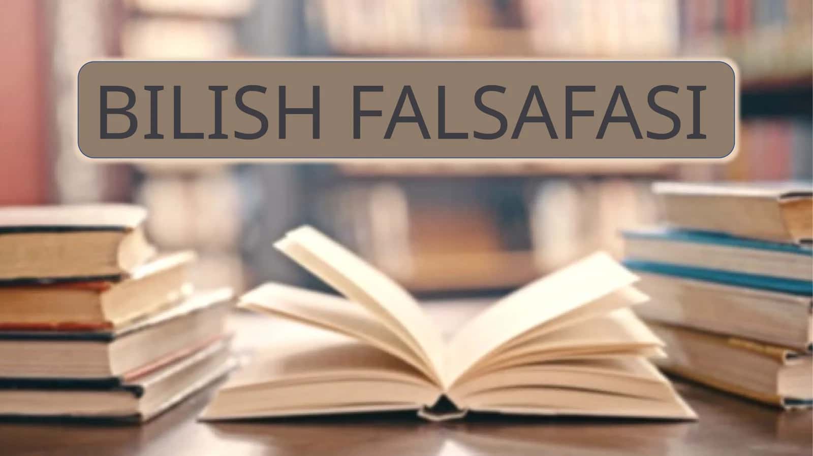 BILISH FALSAFASI 1