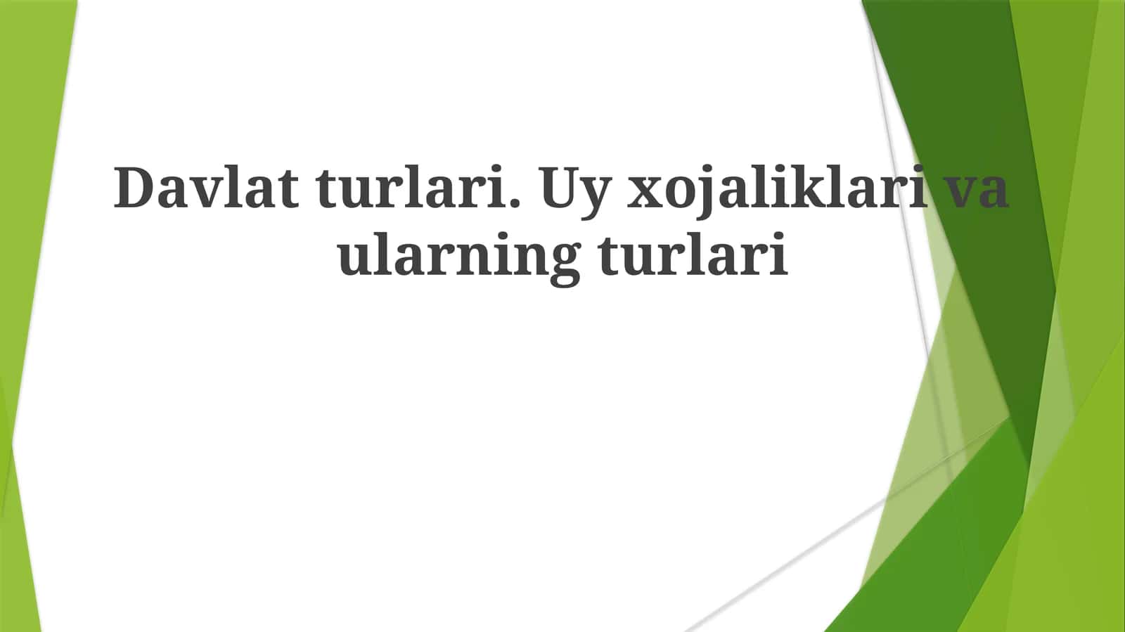 Davlatturlari.Uyxojaliklarivaularningturlari 1