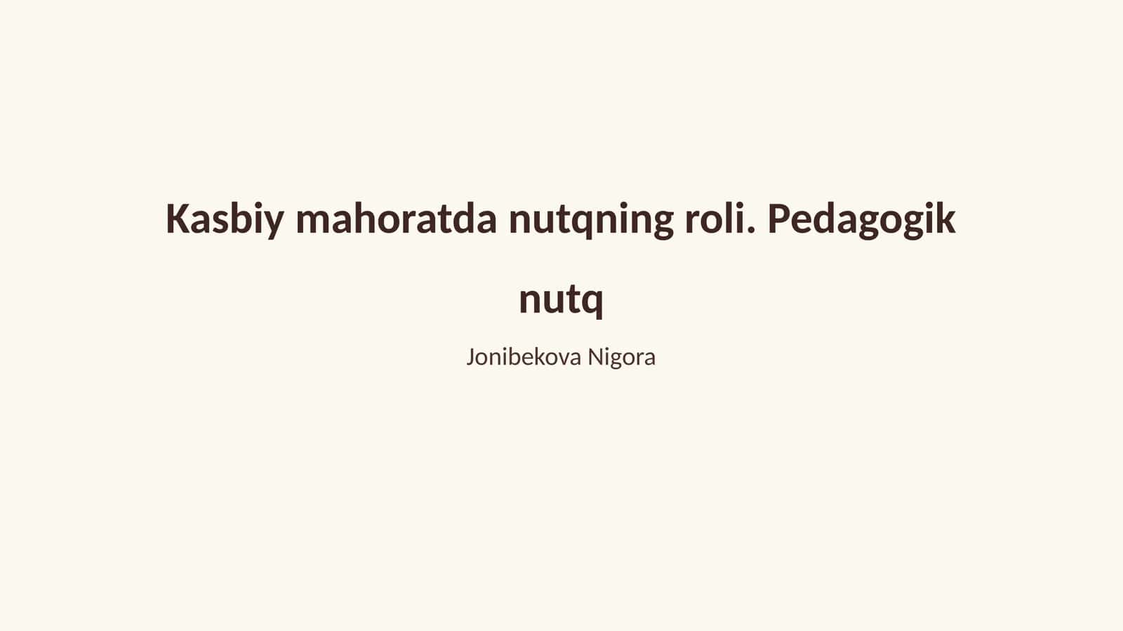 Kasbiy mahoratda nutqning roli. Pedagogik nutq 1