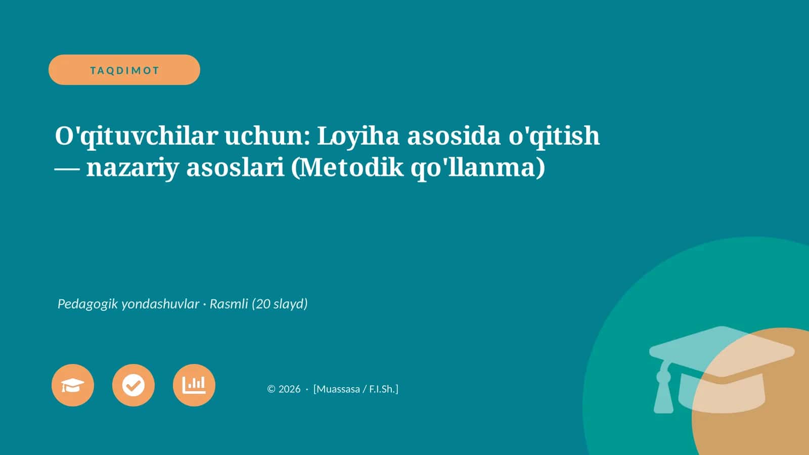 O'qituvchilar uchun: Loyiha asosida o'qitish — nazariy asoslari (Metodik qo'llanma) 1