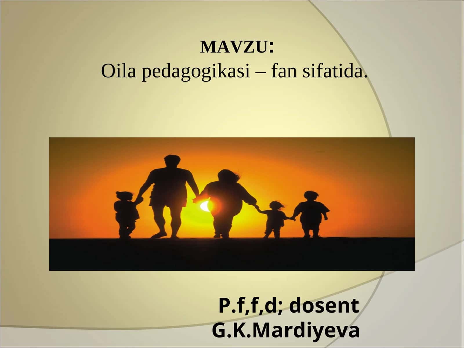 Оilа pеdаgоgikаsi fаnining mаqsаd vа vаzifаlаri 1