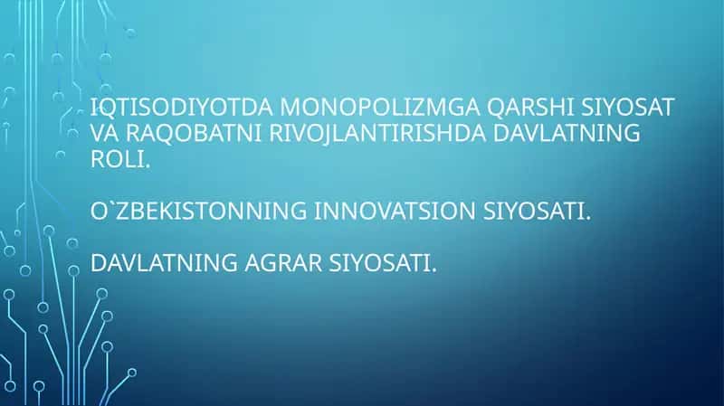 Iqtisodiyotda monopolizmga qarshi siyosat va raqobatni rivojlantirishda davlatning roli. 1