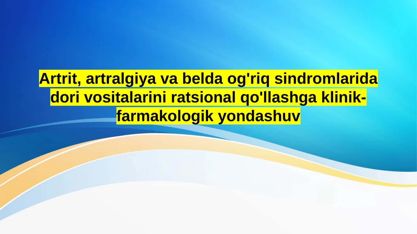 Artrit, artralgiya va belda og'riq sindromlarida dori vositalarini ratsional qo'llashga klinik-farmakologik yondashuv 1