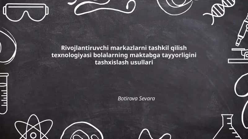 Rivojlantiruvchi markazlarni tashkil qilish texnologiyasi bolalarning maktabga tayyorligini tashxislash usullari 1