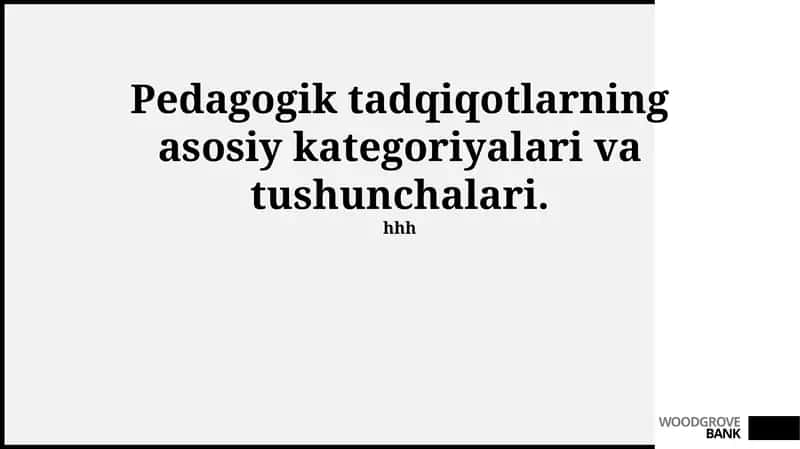 Pedagogik tadqiqotlarning asosiy kategoriyalari va tushunchalari 1