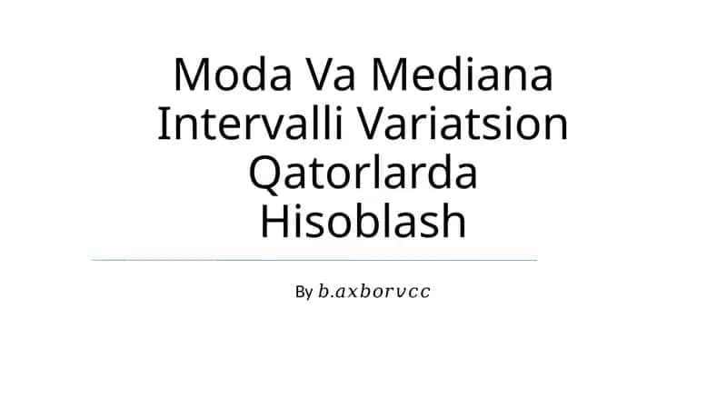 Moda Va Mediana Intervalli Variatsion Qatorlarda Hisoblash 1