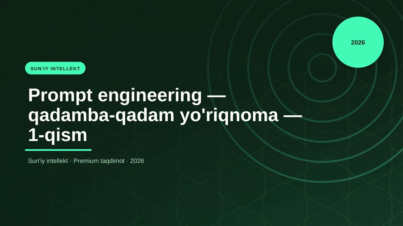 Prompt engineering — qadamba-qadam yo'riqnoma — 1-qism 1