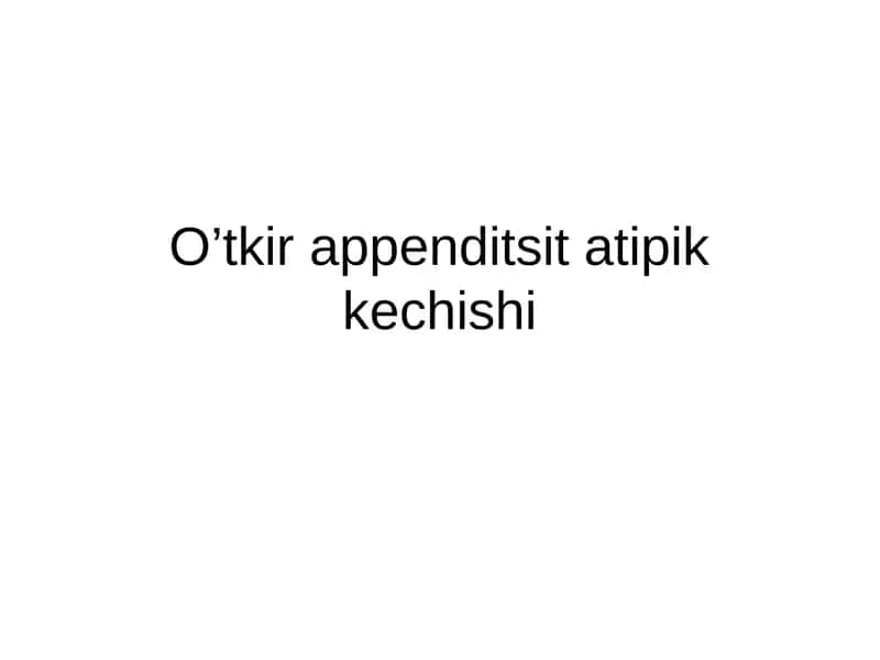 O’tkir appenditsit atipik kechishi 1