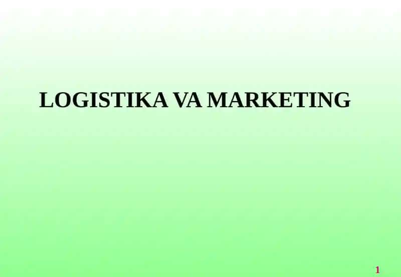 LOGISTIKA va MARKETING
