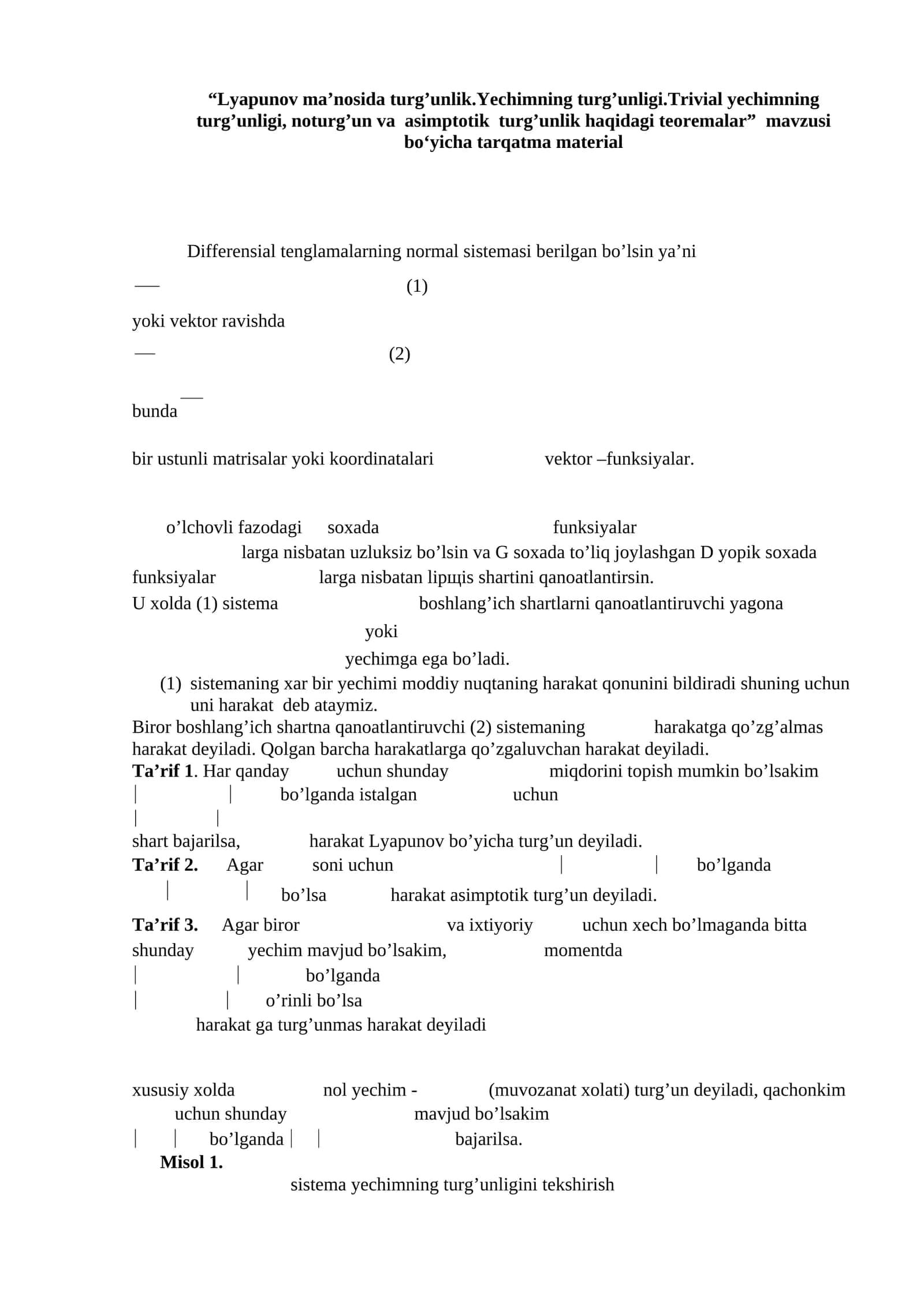 Lyapunov ma’nosida turg’unlik.Yechimning turg’unligi.Trivial yechimning turg’unligi, noturg’un va asimptotik turg’unlik haqidagi teoremalar 1