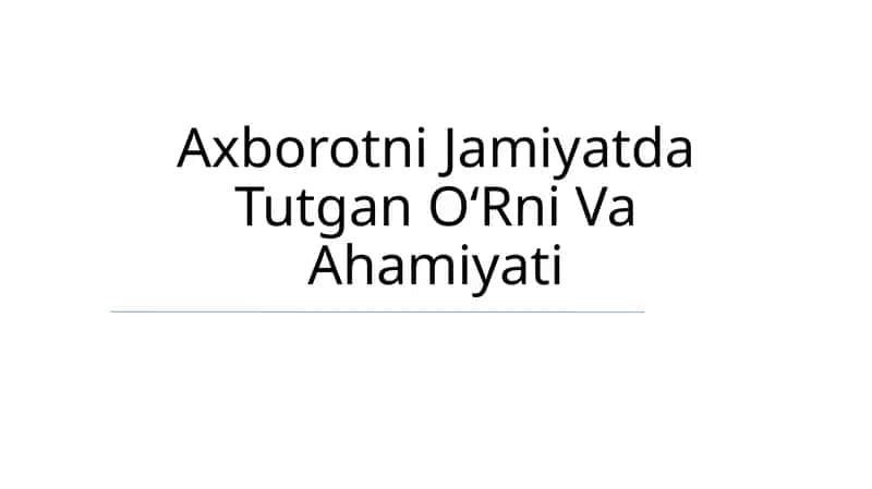 Axborotni Jamiyatda Tutgan O'Rni Va Ahamiyati 1