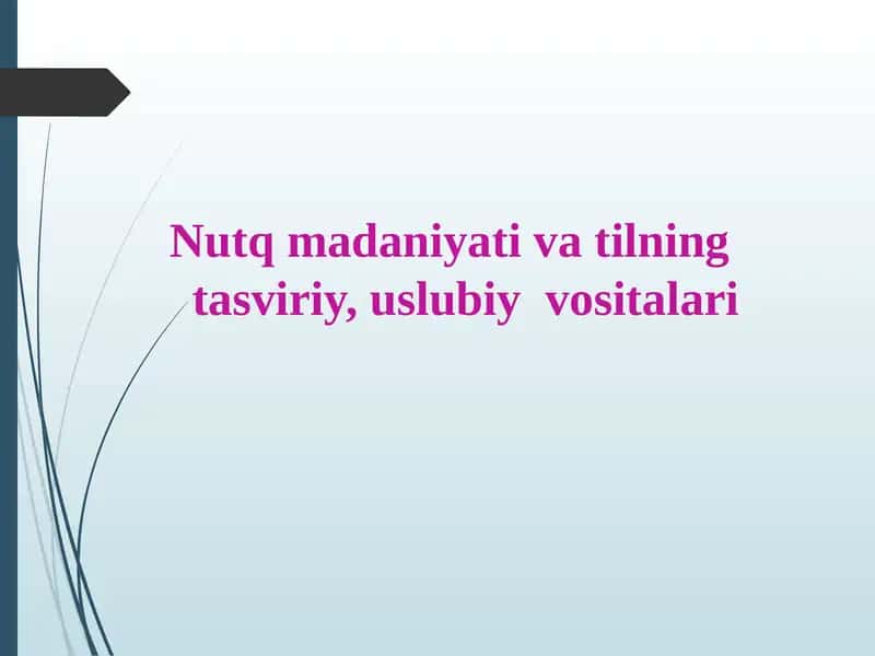 Nutq madaniyati va tilning tasviriy, uslubiy vositalari 1
