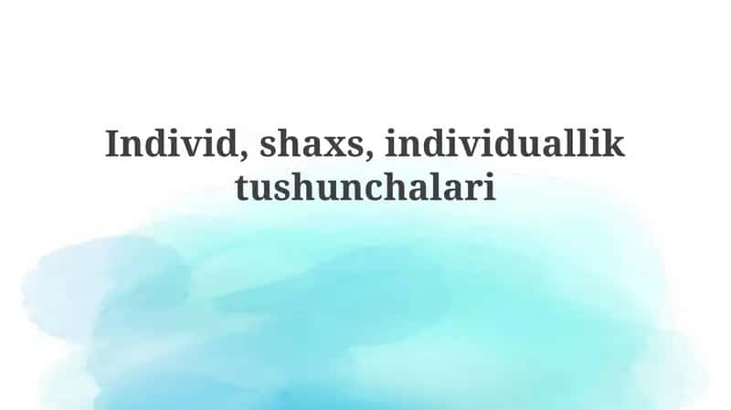 Individ, shaxs, individualliktushunchalari 1