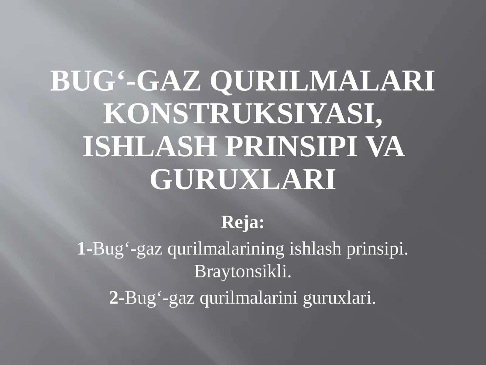 Bug‘-gaz qurilmalari konstruksiyasi, ishlash prinsipi va guruxlari 1