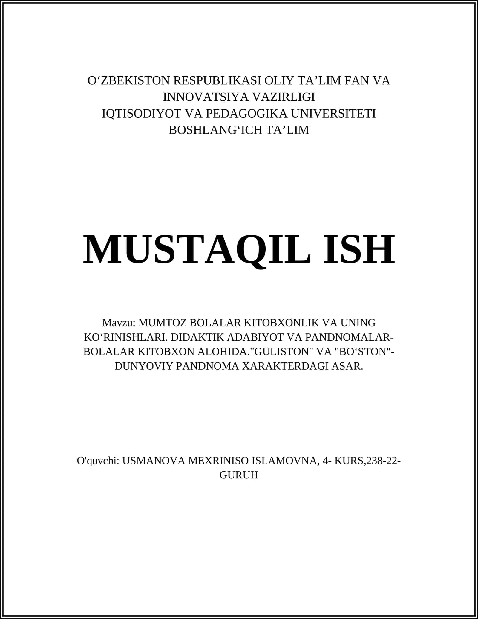 MUMTOZ BOLALAR KITOBXONLIK VA UNING KOʻRINISHLARI. DIDAKTIK ADABIYOT VA PANDNOMALAR-BOLALAR KITOBXON ALOHIDA."GULISTON" VA "BOʻSTON"- DUNYOVIY PANDNOMA XARAKTERDAGI ASAR 1