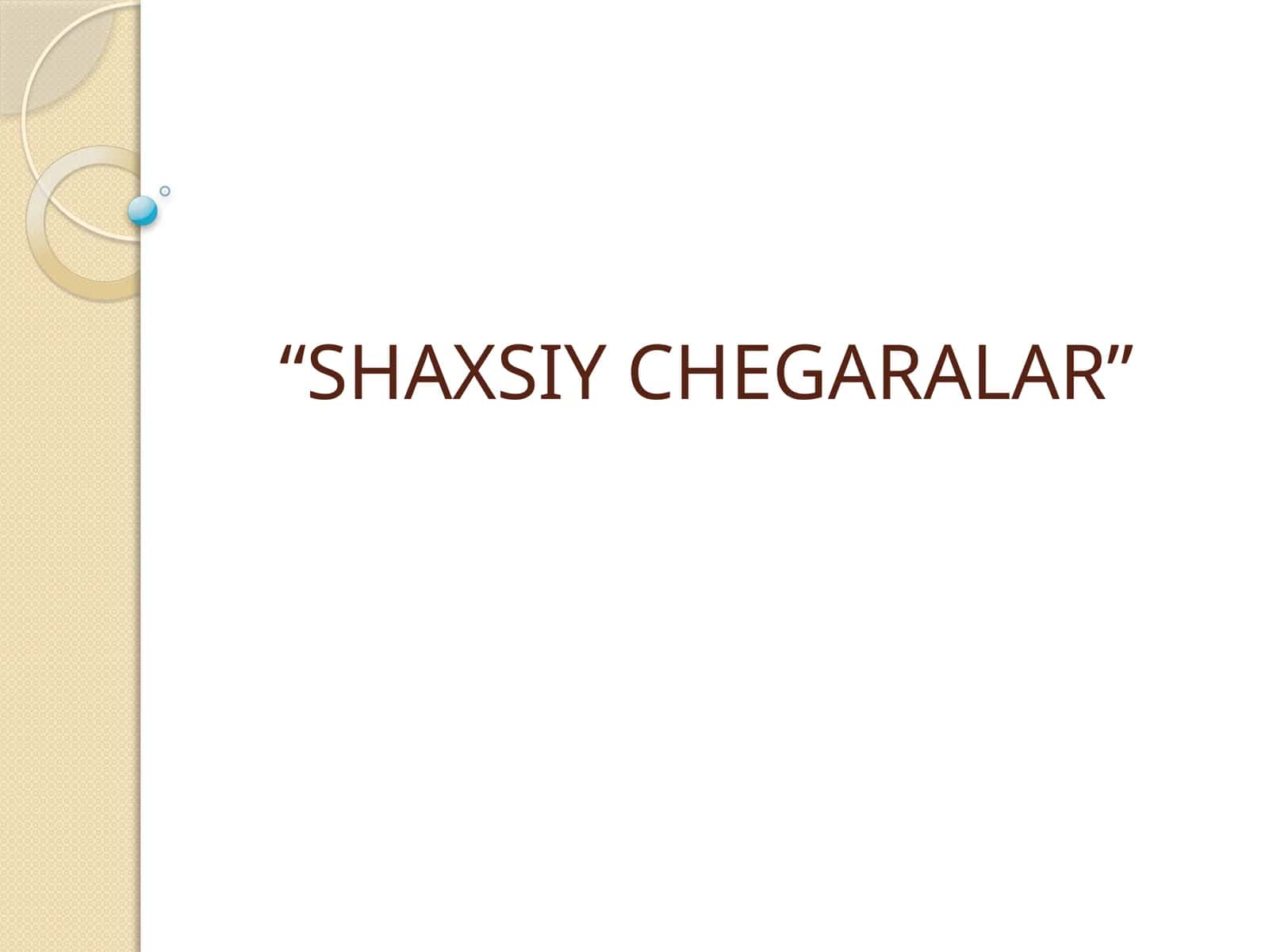 SHAXSIY CHEGARALAR 1