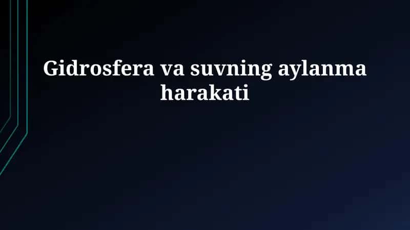 Gidrosfera va suvning aylanma harakati 1