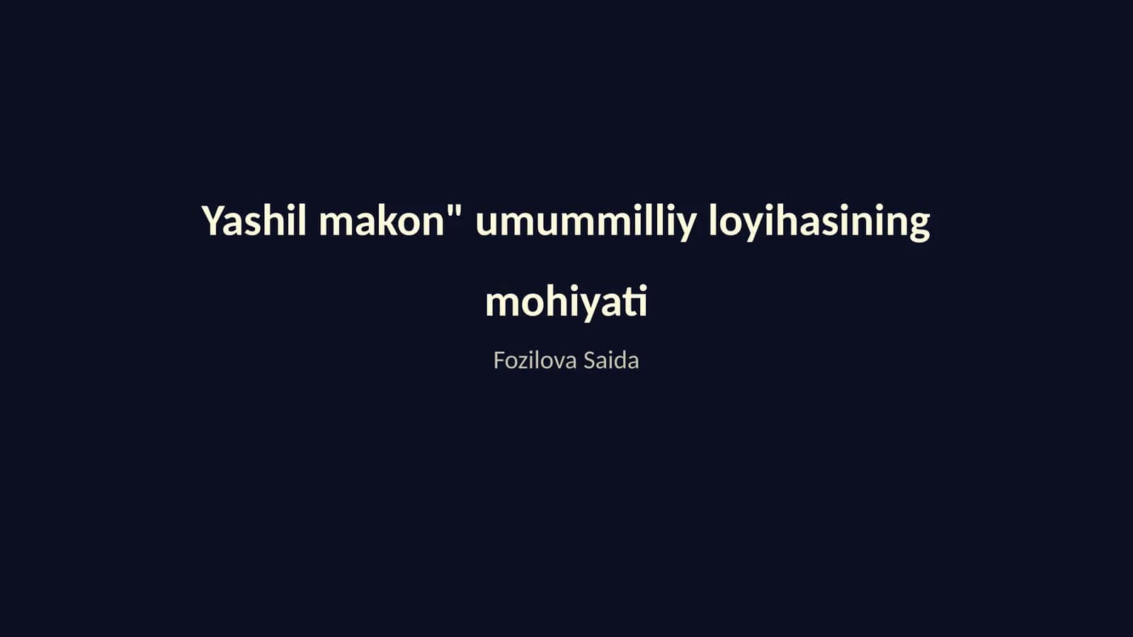 Yashil makon" umummilliy loyihasining mohiyati 1