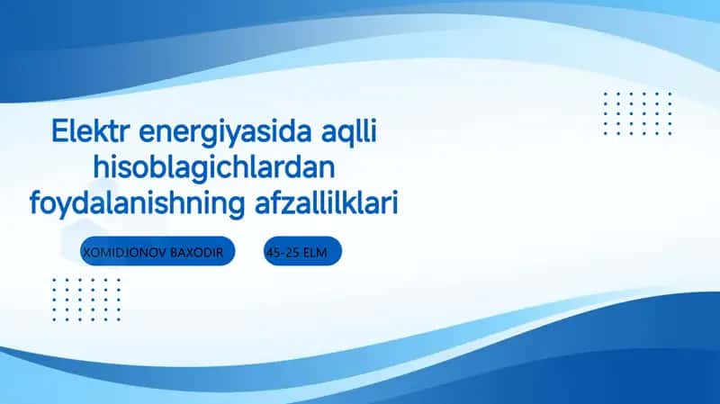 Elektr energiyasida aqlli hisoblagichlardan foydalanishning afzallilklari 1