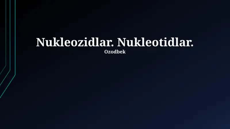 Nukleosidlar va Nukleotidlarning Xususiyatlari 1