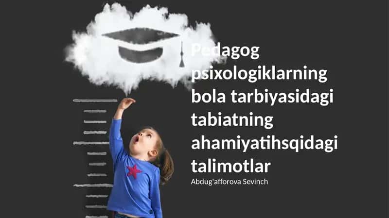 Pedagog psixologiklarning bola tarbiyasidagi tabiatning ahamiyatihsqidagi talimotlar 1