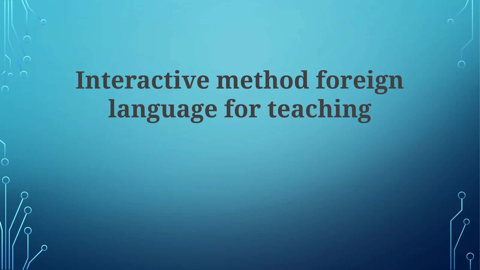 Interactive method foreign language for teaching 1