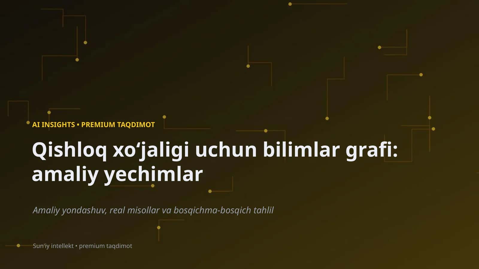 Qishloq xoʻjaligi uchun bilimlar grafi: amaliy yechimlar 1