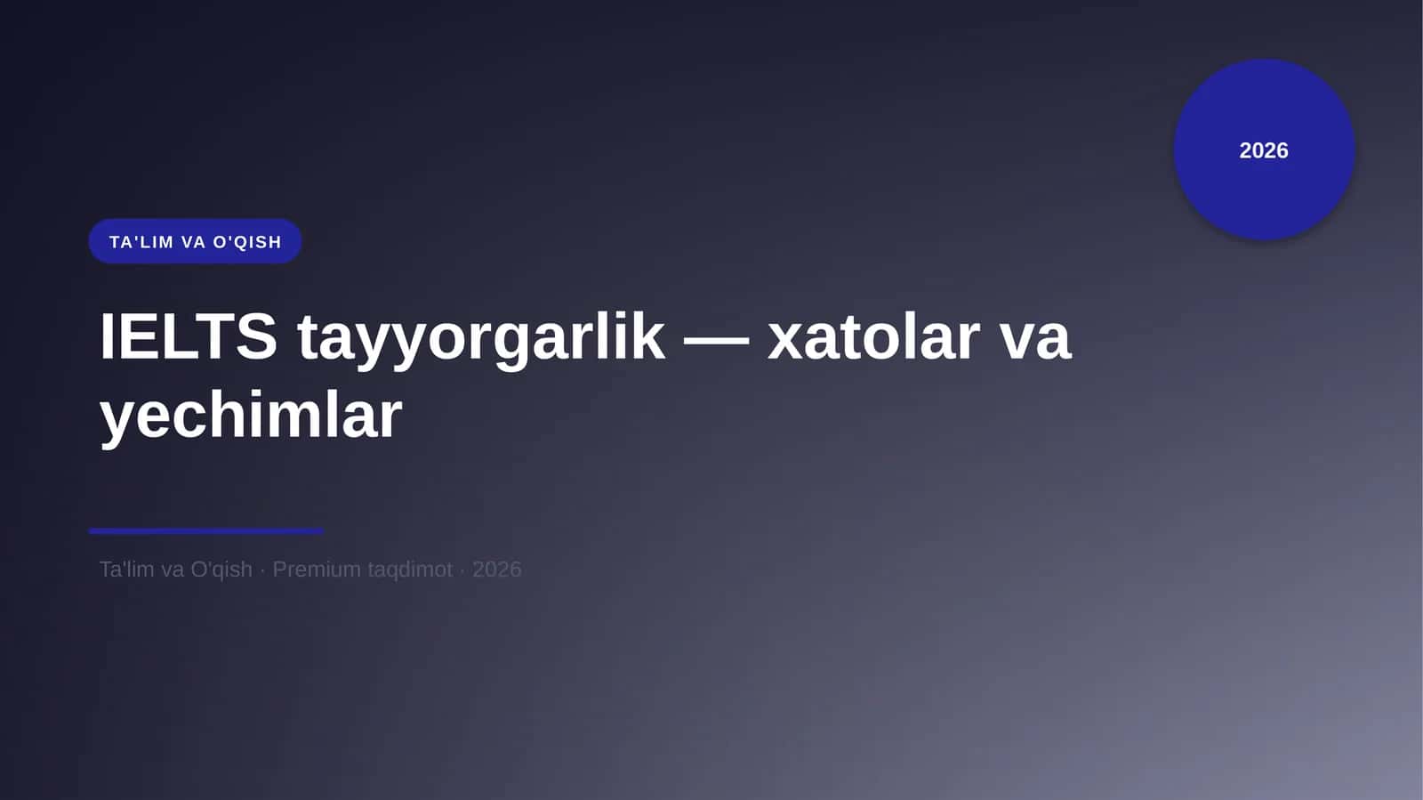IELTS tayyorgarlik — xatolar va yechimlar 1