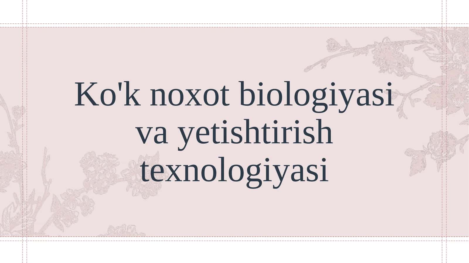 Ko'k noxot biologiyasi va yetishtirish texnologiyasi 1