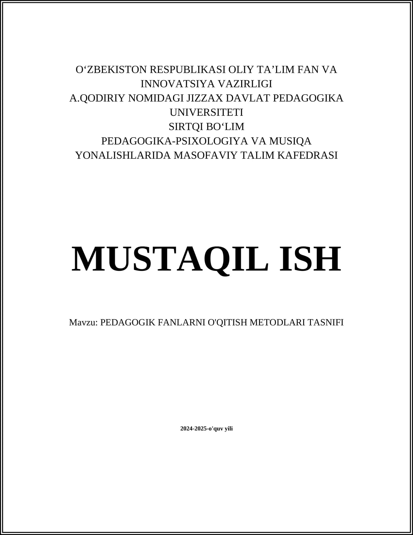 MUSTAQIL ISH Mavzu: PEDAGOGIK FANLARNI O'QITISH METODLARI TASNIFI 1