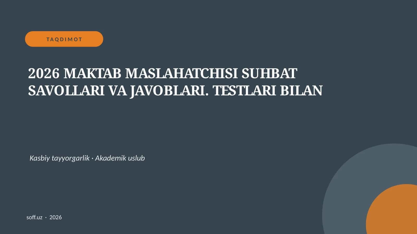 2026 MAKTAB MASLAHATCHISI SUHBAT SAVOLLARI VA JAVOBLARI. TESTLARI BILAN 1
