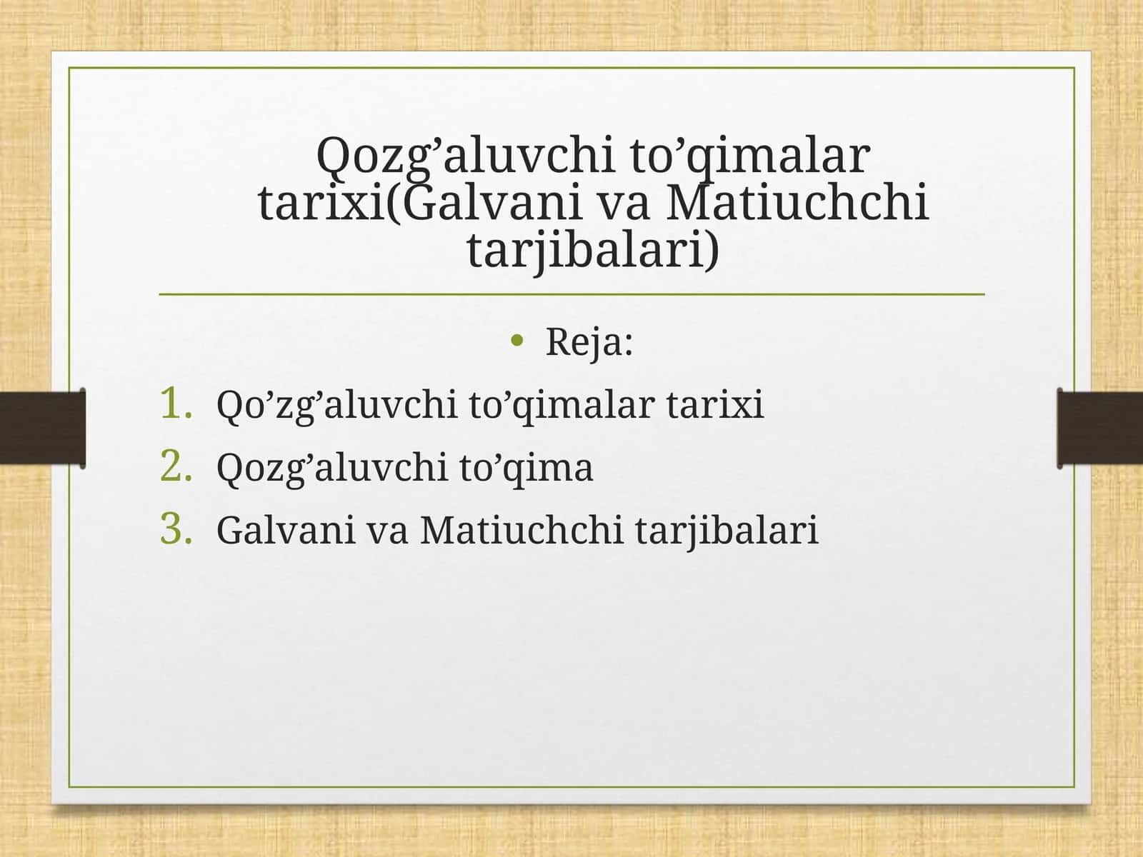 Qozg’aluvchi to’qimalar tarixi (Galvaniva Matiuchchi tarjibalar) 1