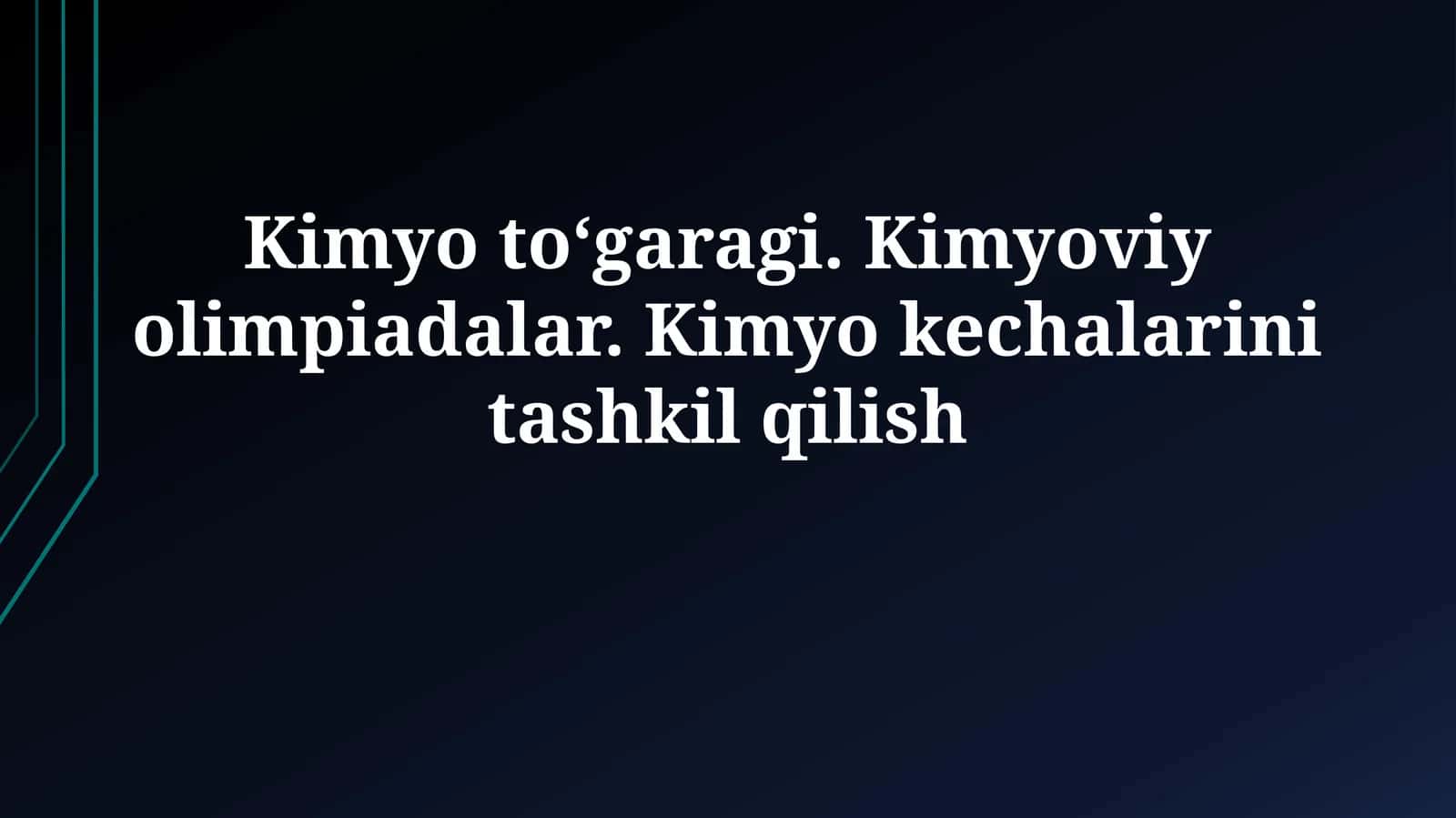 Kimyo to‘garagi. Kimyoviy olimpiadalar. Kimyo kechalarinitashkilqilish 1