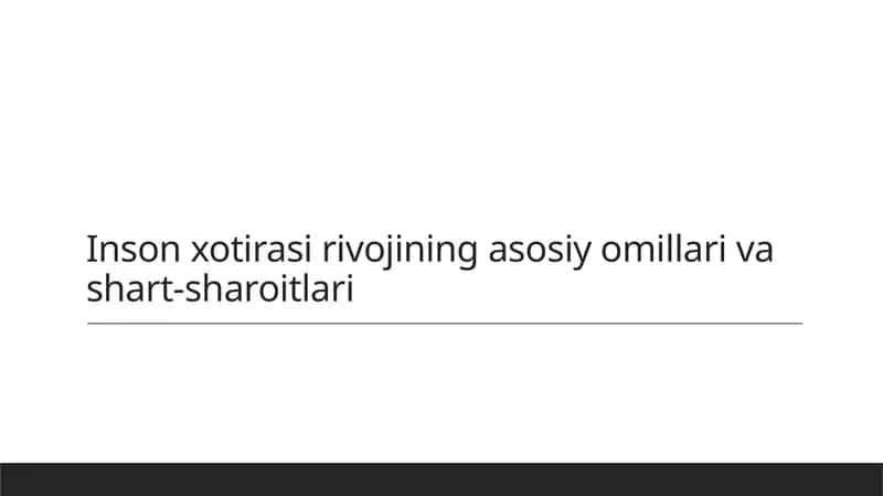 Inson xotirasi rivojining asosiy omillari va shart-sharoitlari 1