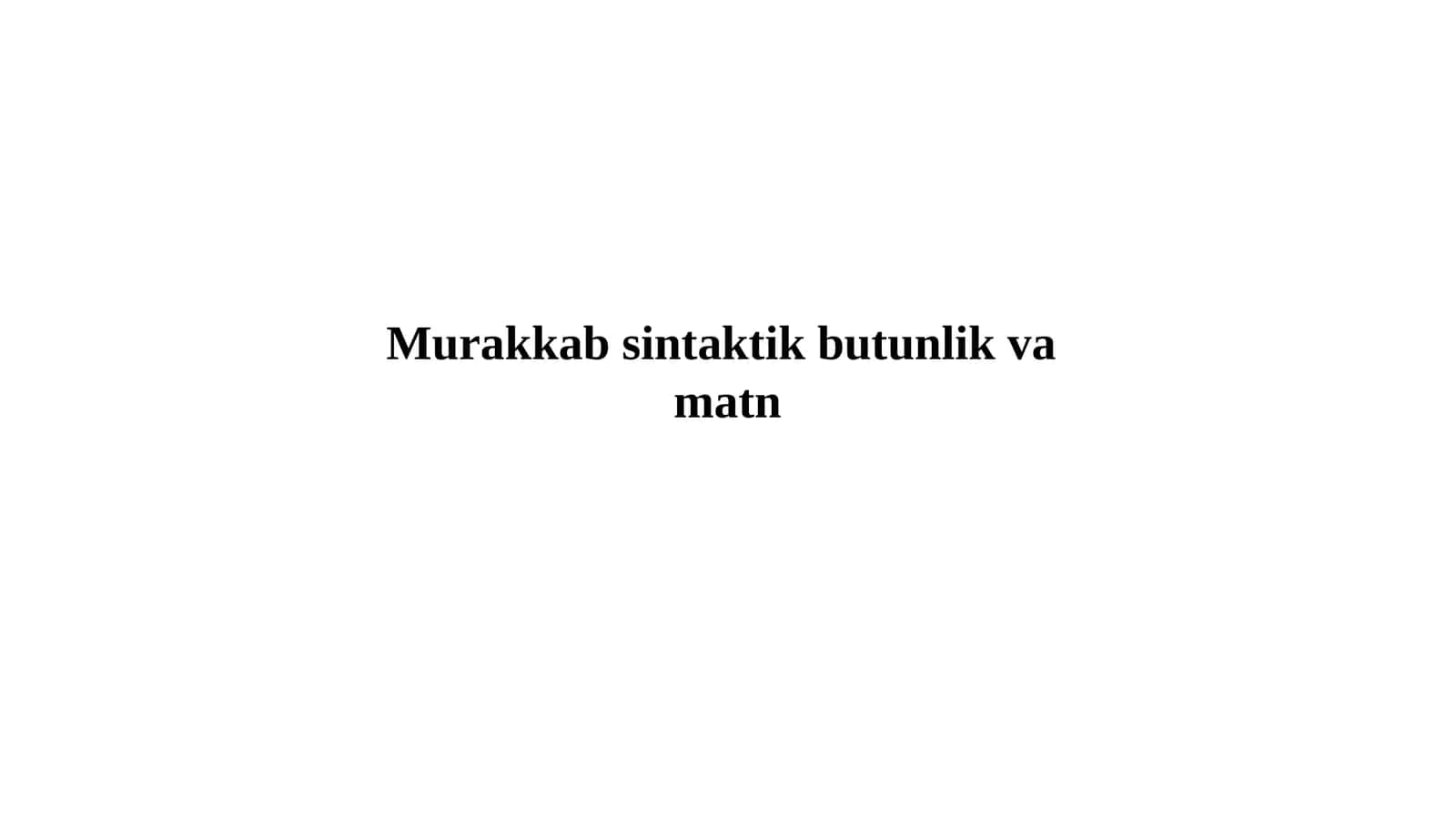 Murakkab sintaktik butunlik va  matn 1