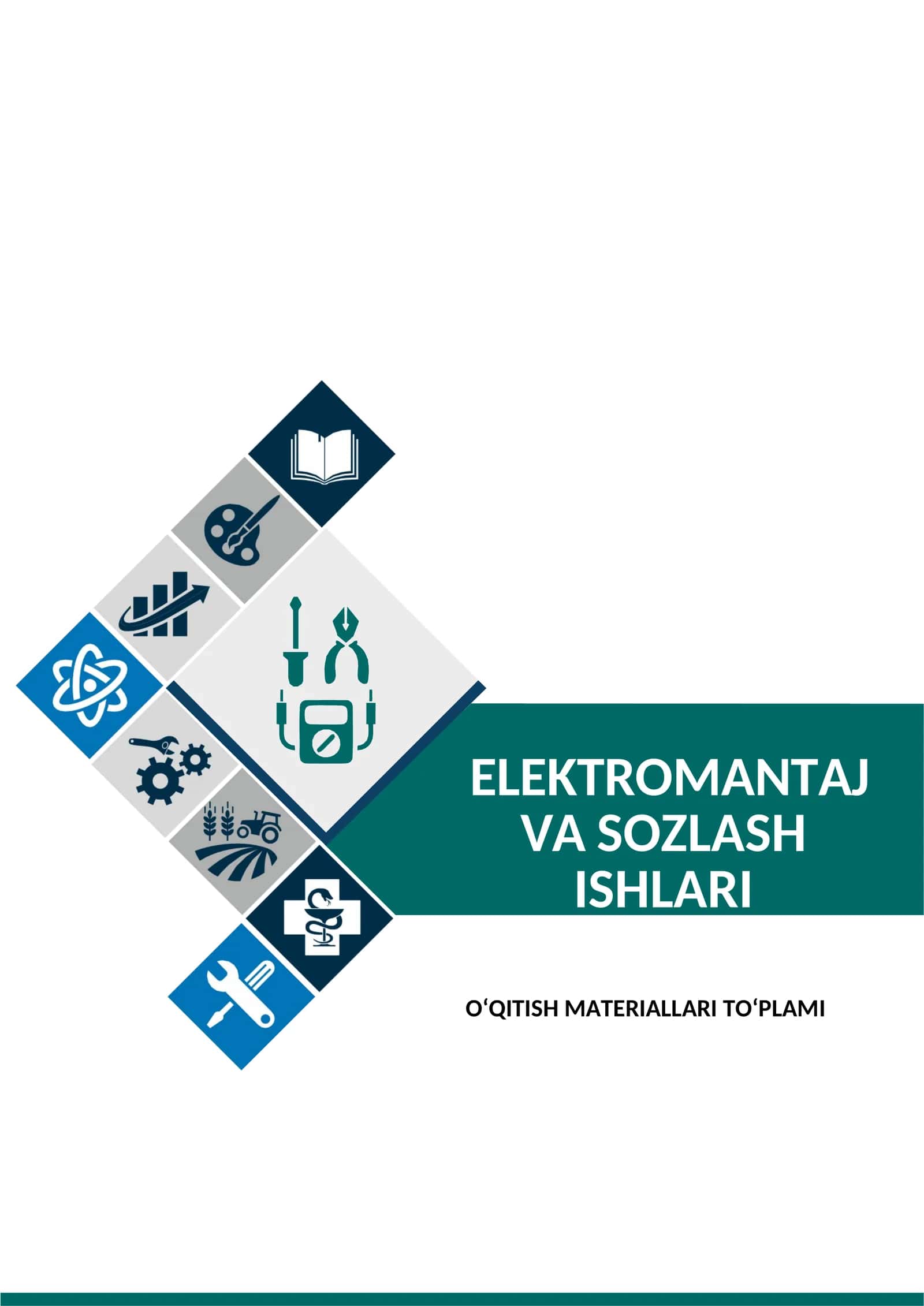 ELEKTROMONTAJ VA SOZLASH ISHLARI O‘QUV AMALIYOTI O‘QITISH MATERIALLARI TO‘PLAMI 1