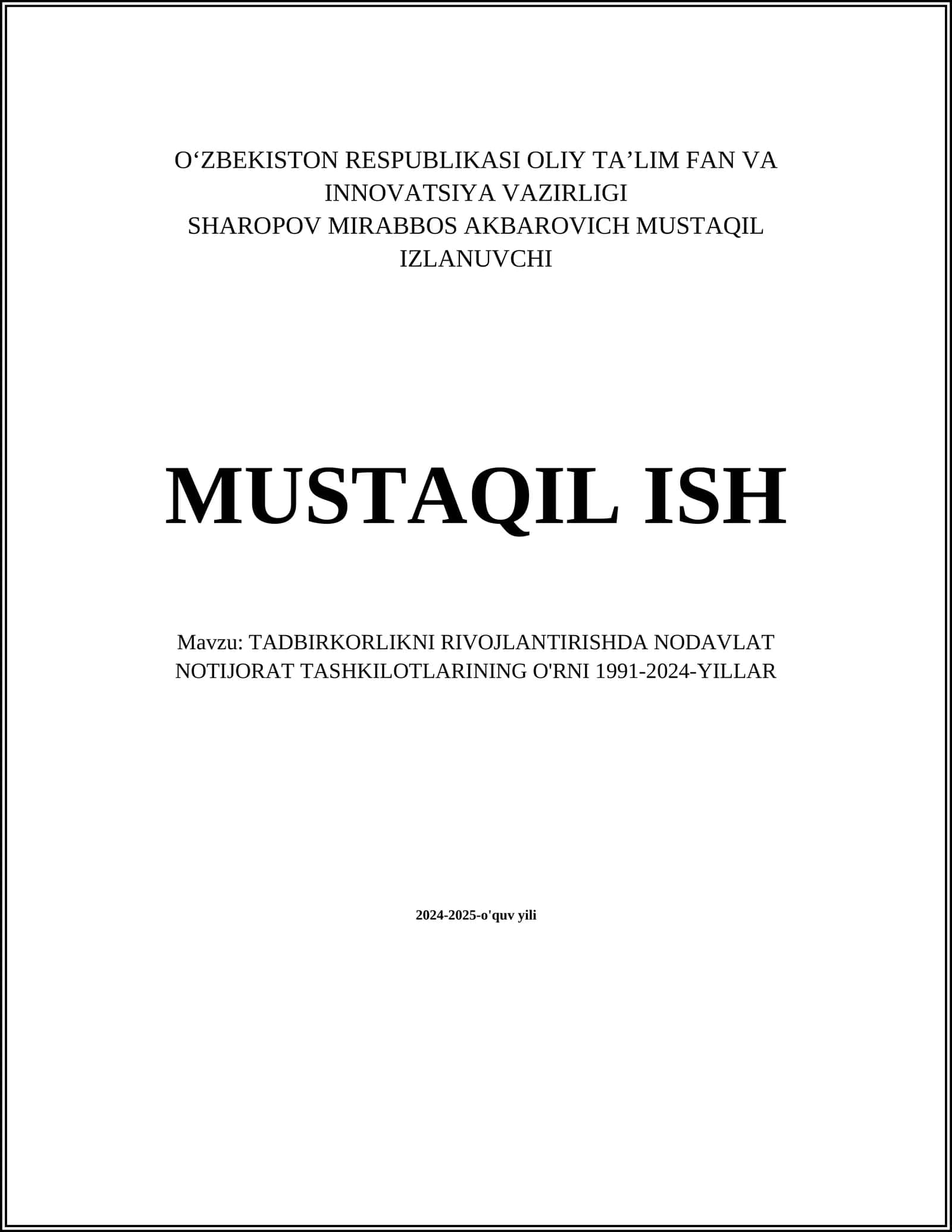 MUSTAQIL IZLANUVCHI MUSTAQIL ISH TADBIRKORLIKNI RIVOJLANTIRISHDA NODAVLAT NOTIJORAT TASHKILOTLARINING O'RNI 1991-2024-YILLAR 2024-2025-o'quv yili 1