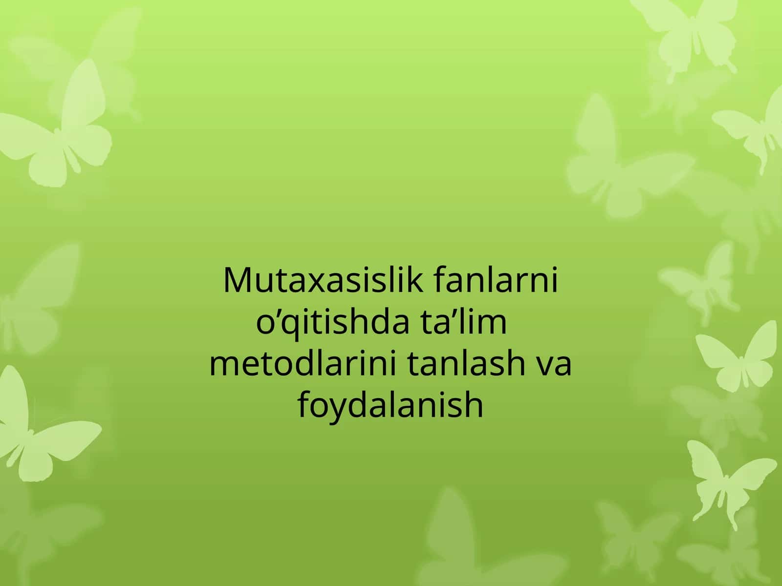 Mutaxasislik fanlarini o’qitishda ta’lim metodlarini tanlash va foydalanish 1