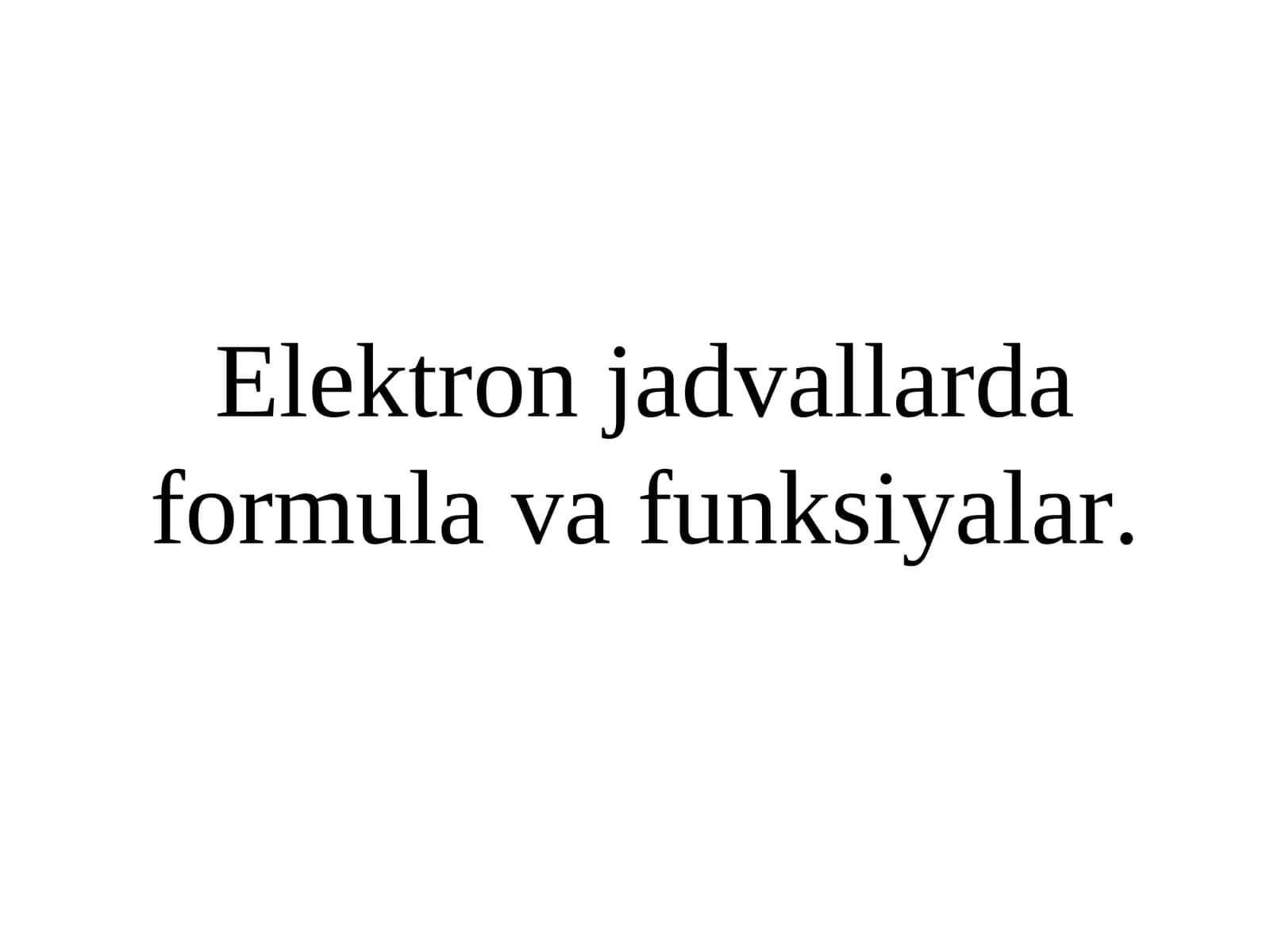 Elektron jadvallarda formula va funksiyalar 1