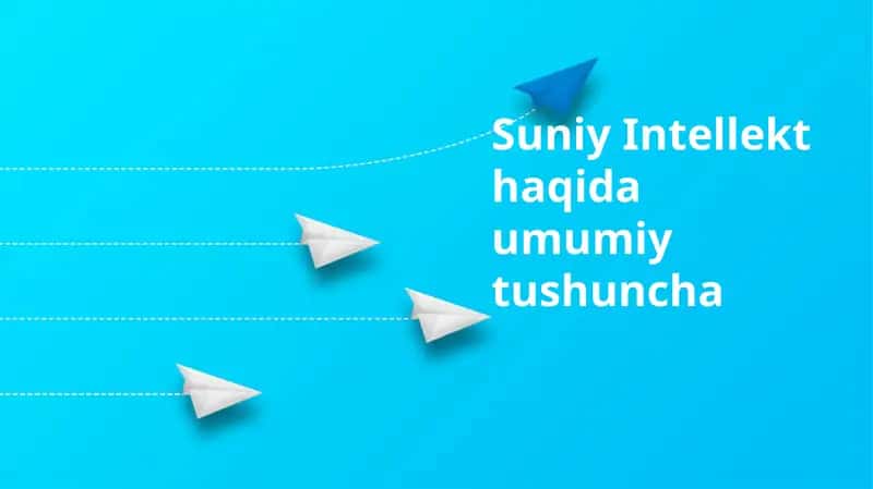 Suniy Intellekt haqida umumiy tushuncha 1