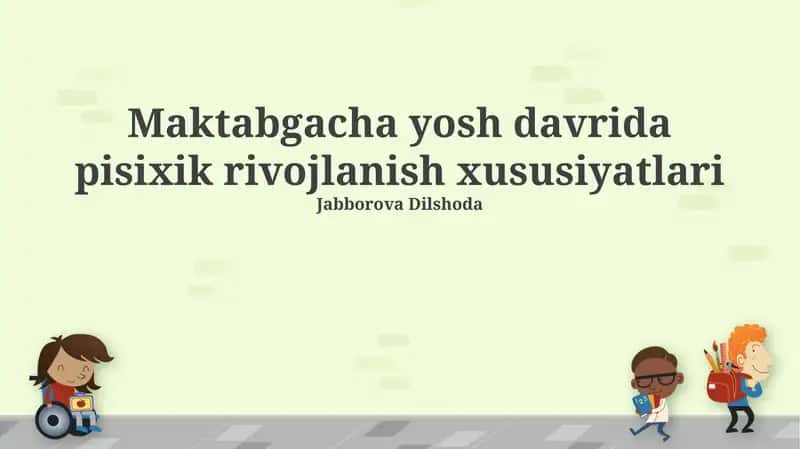 Maktabgacha yosh davrida pisixik rivojlanish xususiyatlari 1