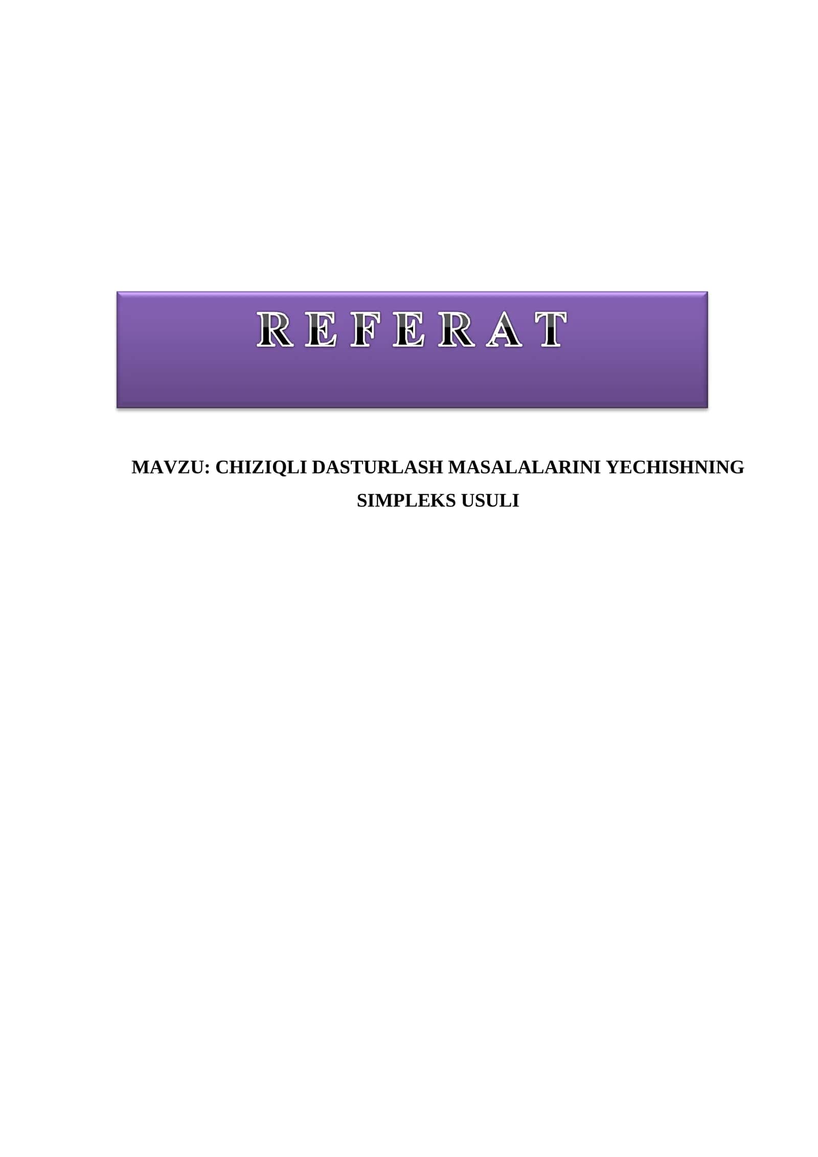 CHIZIQLI DASTURLASH MASALALARINI YECHISHNING SIMPLEKS USULI. REFERAT 1
