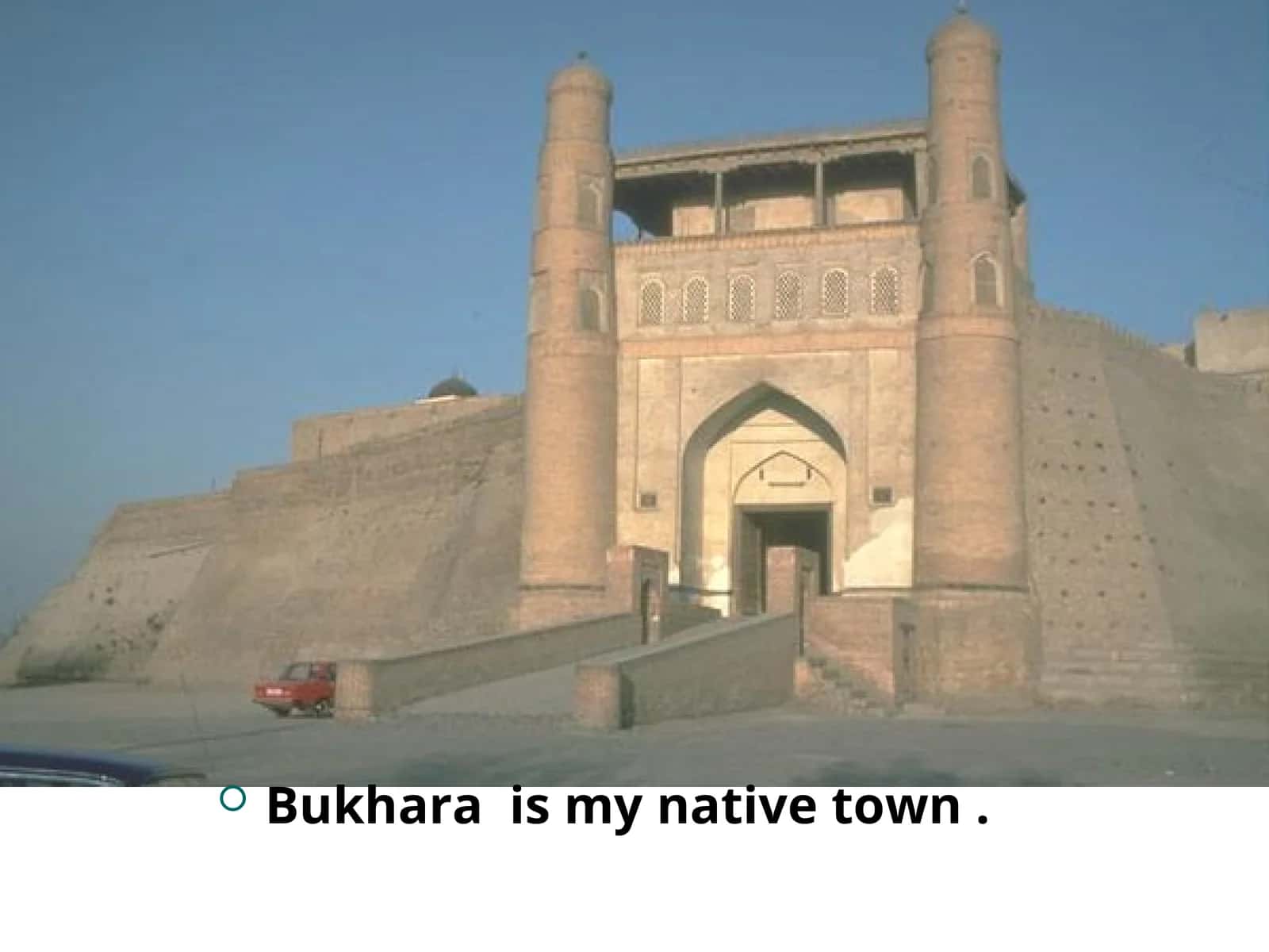 Bukhara  is my native town 1