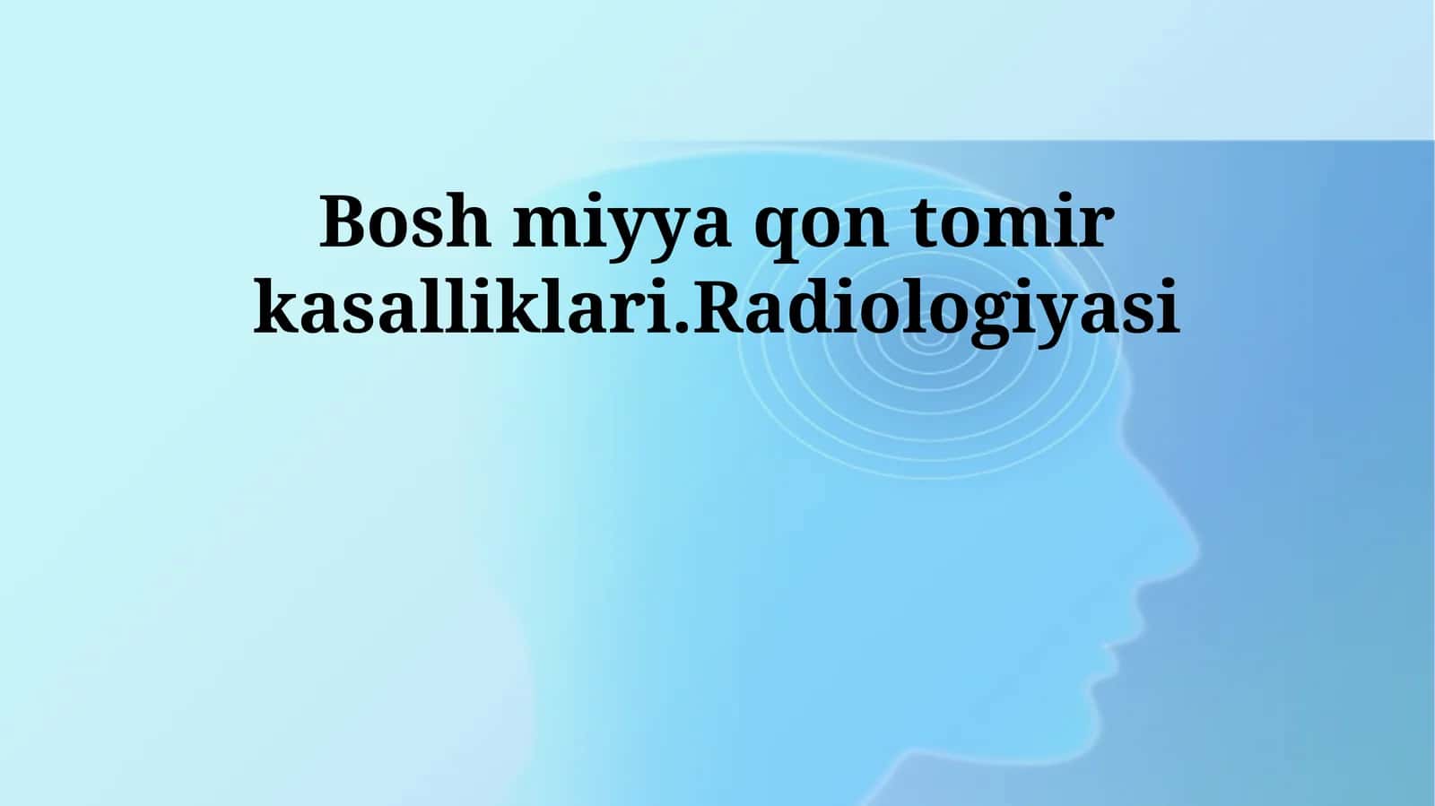 Serebrovaskulyar kasalliklar: radiologiyasi 1