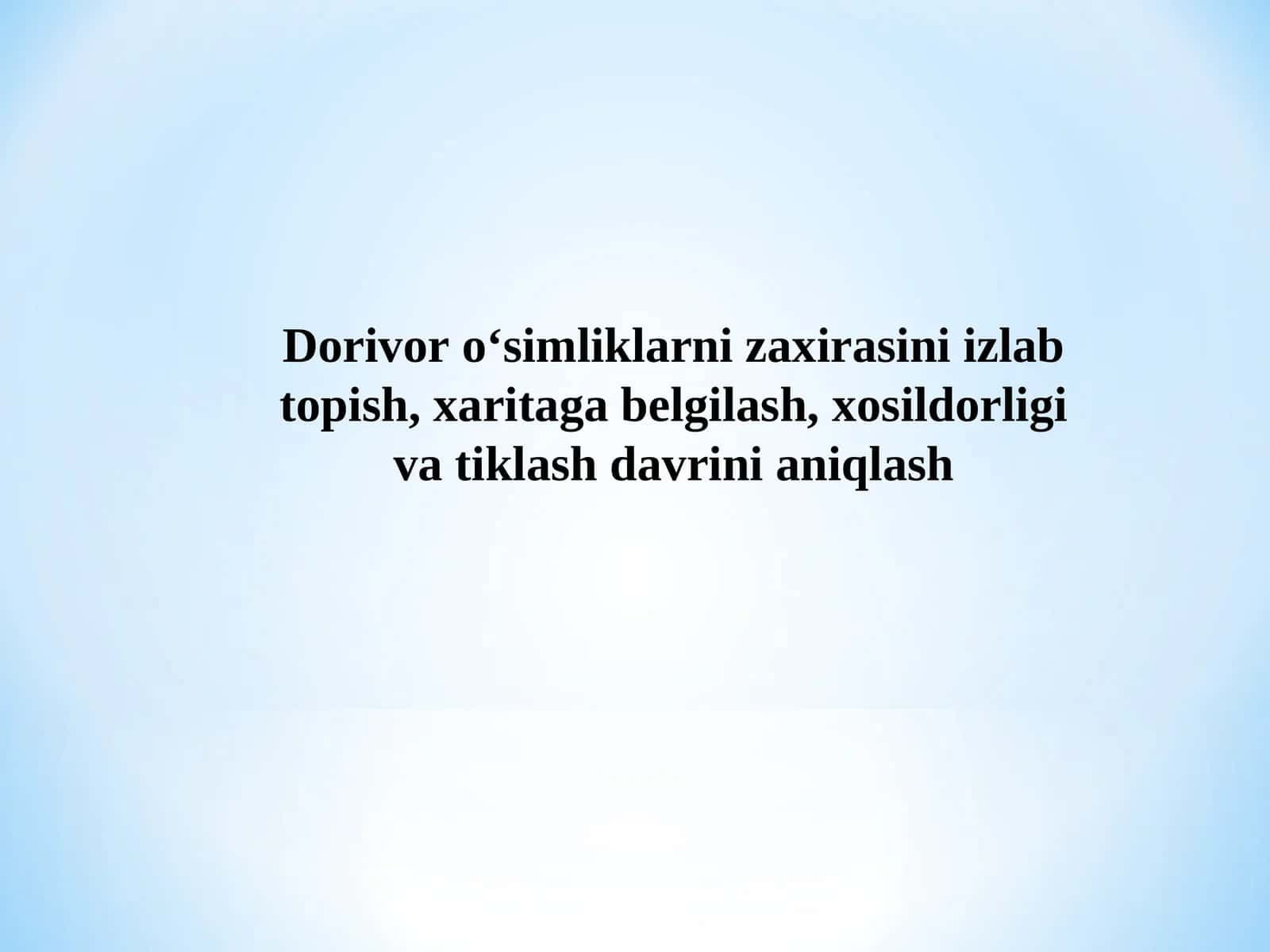 Dorivor o‘simliklarni zaxirasini izlab topish, xaritaga belgilash 1