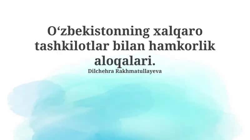 O‘zbekistonning xalqaro tashkilotlar bilan hamkorlik aloqalari 1