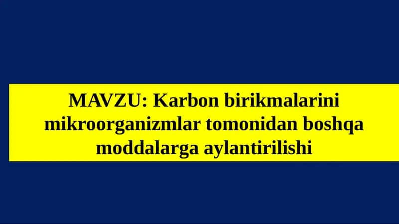 Karbonbirikmalarini mikroorganizmlar tomonidan boshqarilishi 1