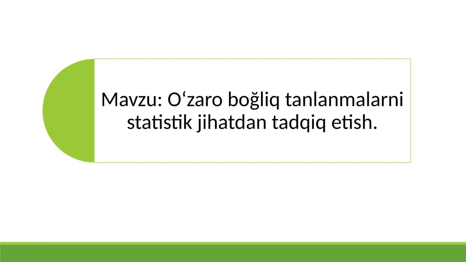 Oʻzaro boğliq tanlanmalarni statistik jihatdan tadqiq etish 1