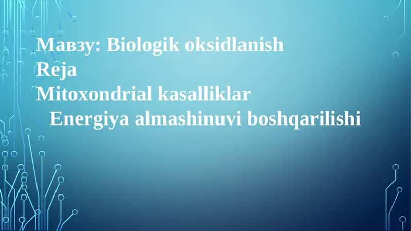 Biologik oksidlanish va mitoxondriya funktsiyasi 1